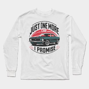 Just One More Car i Promise - Car Enthusiast Retro Vintage Long Sleeve T-Shirt